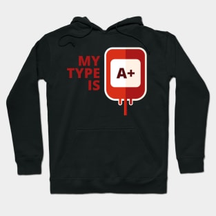 My blood type is A Positive Hoodie